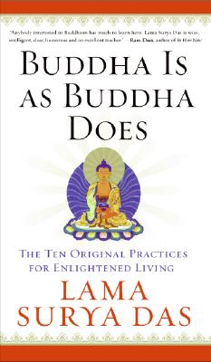 Buddha Is as Buddha Does: The Ten Original Practices for Enlightened Living