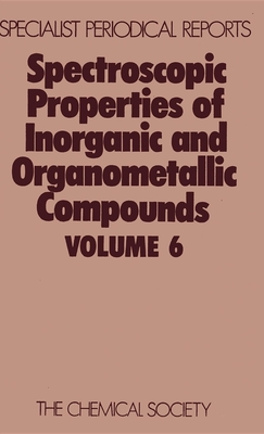 Spectroscopic Properties of Inorganic and Organometallic Compounds: Volume 6 Cover Image