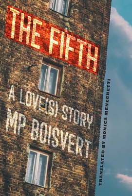 The Fifth: A Love(s) Story By Monica Meneghetti (Translated by), MP Boisvert, MA Cover Image