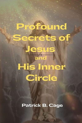Profound Secrets of Jesus and His Inner Circle Cover Image