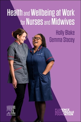 Health and Wellbeing at Work for Nurses and Midwives By Holly Blake (Editor), Gemma Stacey (Editor) Cover Image