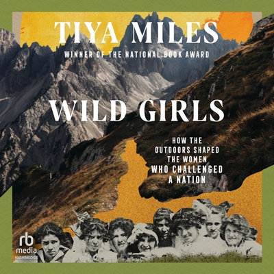 Wild Girls: How the Outdoors Shaped the Women Who Challenged a Nation Cover Image