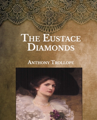 The Eustace Diamonds: Large Print By Anthony Trollope Cover Image