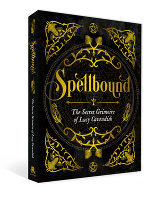 Spellbound: The Secret Grimoire of Lucy Cavendish Cover Image
