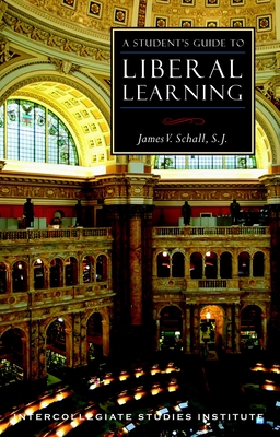 Students Guide To Liberal Learning: Liberal Learning Guide (Guides To Major Disciplines) Cover Image