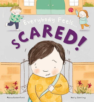 Everybody Feels Scared! By Holly Sterling (Illustrator), Moira Butterfield Cover Image