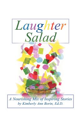 Laughter Salad: A Nourishing Mix of Inspiring Stories Laughter Salad: A Nourishing Mix of Inspiring Stories cover