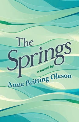 The Springs By Anne Britting Oleson Cover Image