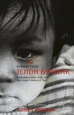Running from Tenda Gyamar: A Volunteer's Story of Life with the Refugee Children of Tibet Cover Image