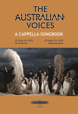 The Australian Voices A Cappella Songbook -- 10 Songs for Satb Vocal Groups (Edition Peters) Cover Image