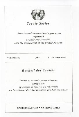 Treaty Series/Recueil Des Traites, Volume 2483: Treaties and International Agreements Registered or Filed and Recorded with the Secretariat of the Uni By United Nations (Manufactured by) Cover Image