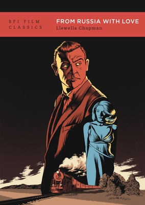 From Russia with Love (BFI Film Classics) By Llewella Chapman Cover Image