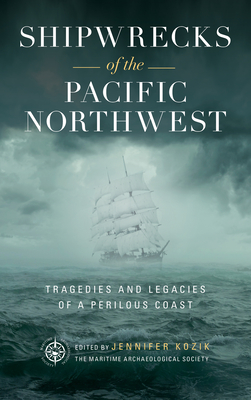Shipwrecks of the Pacific Northwest: Tragedies and Legacies of a Perilous Coast cover