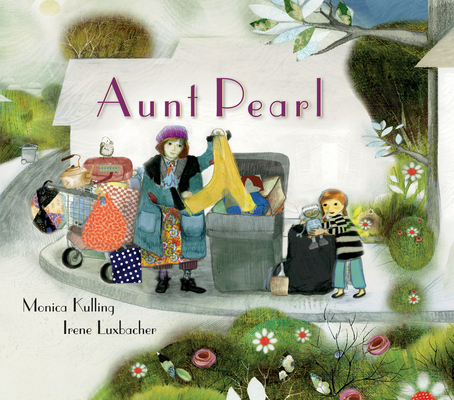 Aunt Pearl By Monica Kulling, Irene Luxbacher (Illustrator) Cover Image