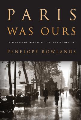 Paris Was Ours By Penelope Rowlands Cover Image