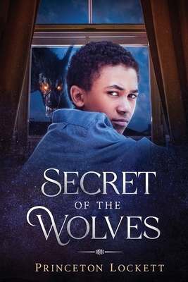 The Secret of The Wolves By Princeton Lockett Cover Image