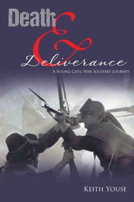Death And Deliverance: A Young Civil War Soldier's Journey cover