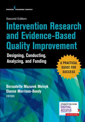 Intervention Research and Evidence-Based Quality Improvement, Second Edition: Designing, Conducting, Analyzing, and Funding Cover Image