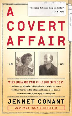 A Covert Affair: When Julia and Paul Child joined the OSS they had no way of knowing that their adventures with the spy service would lead them into a world of intrigue and, because of one idealistic but reckless colleague, a terrifying FBI investigation…