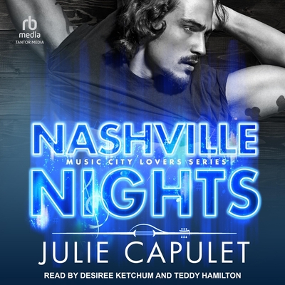 Nashville Nights By Julie Capulet, Desireé Ketchum (Read by), Teddy Hamilton (Read by) Cover Image