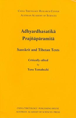 Adhyardhasatika Prajnaparamita: Sanskrit and Tibetan Texts (Sanskrit Texts from the Tibetan Autonomous Region #5) By Toru Tomabechi (Editor) Cover Image