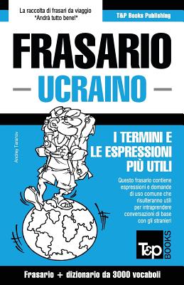 Frasario Italiano-Ucraino e vocabolario tematico da 3000 vocaboli Cover Image