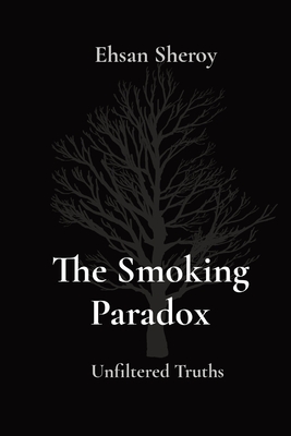 The Smoking Paradox: Unfiltered Truths Cover Image