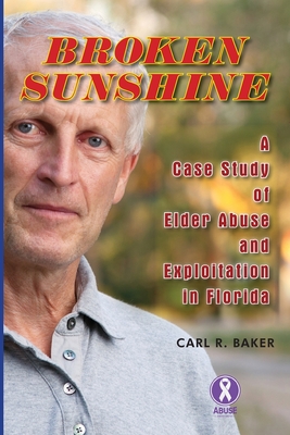 Broken Sunshine: a case study of elder abuse and exploitation in Florida Cover Image