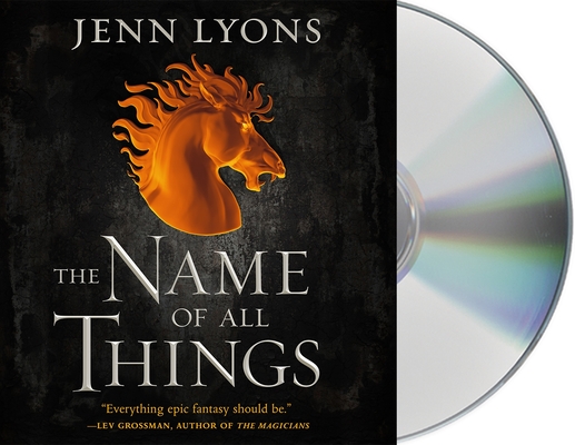 The Name of All Things (A Chorus of Dragons #2) By Jenn Lyons, Dan Bittner (Read by), Lauren Fortgang (Read by), Saskia Maarleveld (Read by) Cover Image