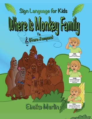 Where Is Monkey Family?: Sign Language For Kids To Frere Jacques  (Paperback) | Aaron's Books