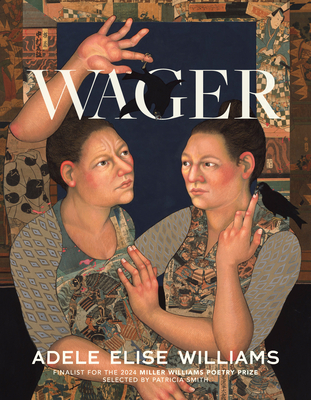 Wager (Miller Williams Poetry Prize)