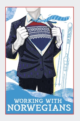 Working with Norwegians: The guide to work culture in Norway By Sean Percival Cover Image