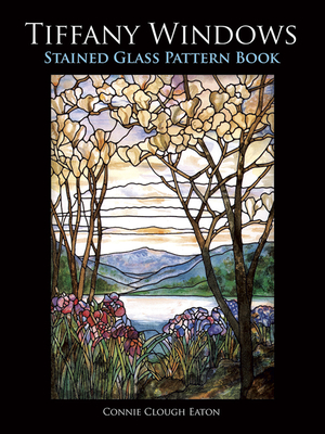 Tiffany Windows Stained Glass Pattern Book (Dover Stained Glass Instruction) By Connie Clough Eaton Cover Image