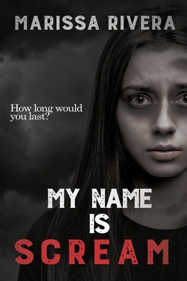 My Name is Scream By Marissa Rivera, Sariah Swartz (Editor), Jai Designs (Cover Design by) Cover Image