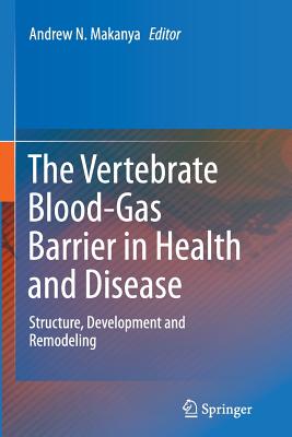 The Vertebrate Blood-Gas Barrier in Health and Disease: Structure, Development and Remodeling Cover Image