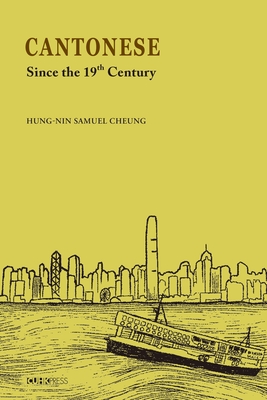 Cantonese: Since the Nineteenth Century By Hung-Nin Samual Cheung Cover Image
