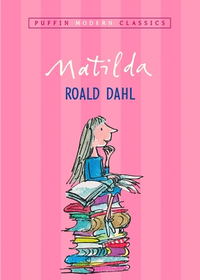 Matilda (Puffin Modern Classics) By Roald Dahl, Quentin Blake (Illustrator) Cover Image