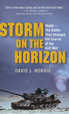 Storm on the Horizon: Khafji--The Battle That Changed the Course of the Gulf War Cover Image