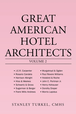 Great American Hotel Architects Volume 2 By Stanley Turkel Cmhs Cover Image