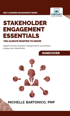 Stakeholder Engagement Essentials You Always Wanted To Know (Self-Learning Management)