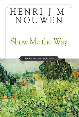 Show Me the Way: Daily Lenten Readings Cover Image