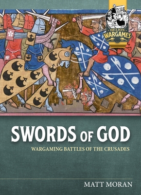 Swords of God: Wargaming Battles of the Crusades (Helion Wargames)