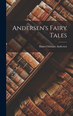 Andersen's Fairy Tales By Hans Christian Andersen Cover Image