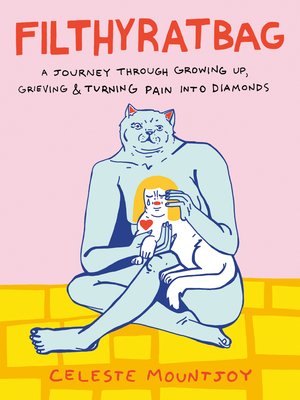 Filthyratbag: A Journey Through Growing Up, Grieving & Turning Pain into Diamonds Cover Image