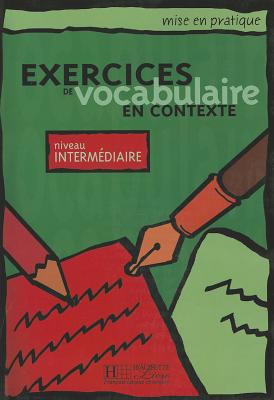 Mise En Pratique Vocabulaire - Intermediaire Livre de L'Eleve By Anne Akyuz, Akyuz Cover Image