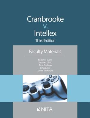 Cranbrooke v. Intellex: Faculty Materials By Robert P. Burns, Steven Lubet, Terre Rushton Cover Image
