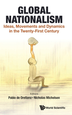Global Nationalism: Ideas, Movements and Dynamics in the Twenty-First Century Cover Image