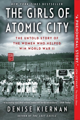 Cover for The Girls of Atomic City: The Untold Story of the Women Who Helped Win World War II