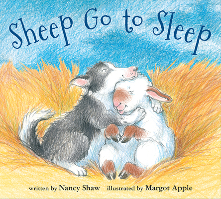 Sheep Go to Sleep Board Book (Sheep in a Jeep) By Nancy E. Shaw, Margot Apple (Illustrator) Cover Image