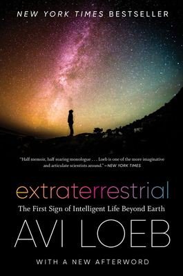 Extraterrestrial: The First Sign of Intelligent Life Beyond Earth By Avi Loeb Cover Image
